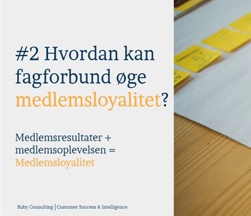 #2 Hvordan kan fagforbund øge medlemsloyalitet?