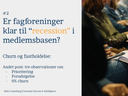 Er fagforeningerne klar til “økonomisk recession” i medlemsbasen? #2 Churn!